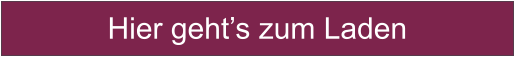 Hier gehts zum Laden